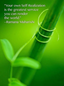 About us. Your own Self-Realization is the greatest service you can render to the world. Ramana Maharshi